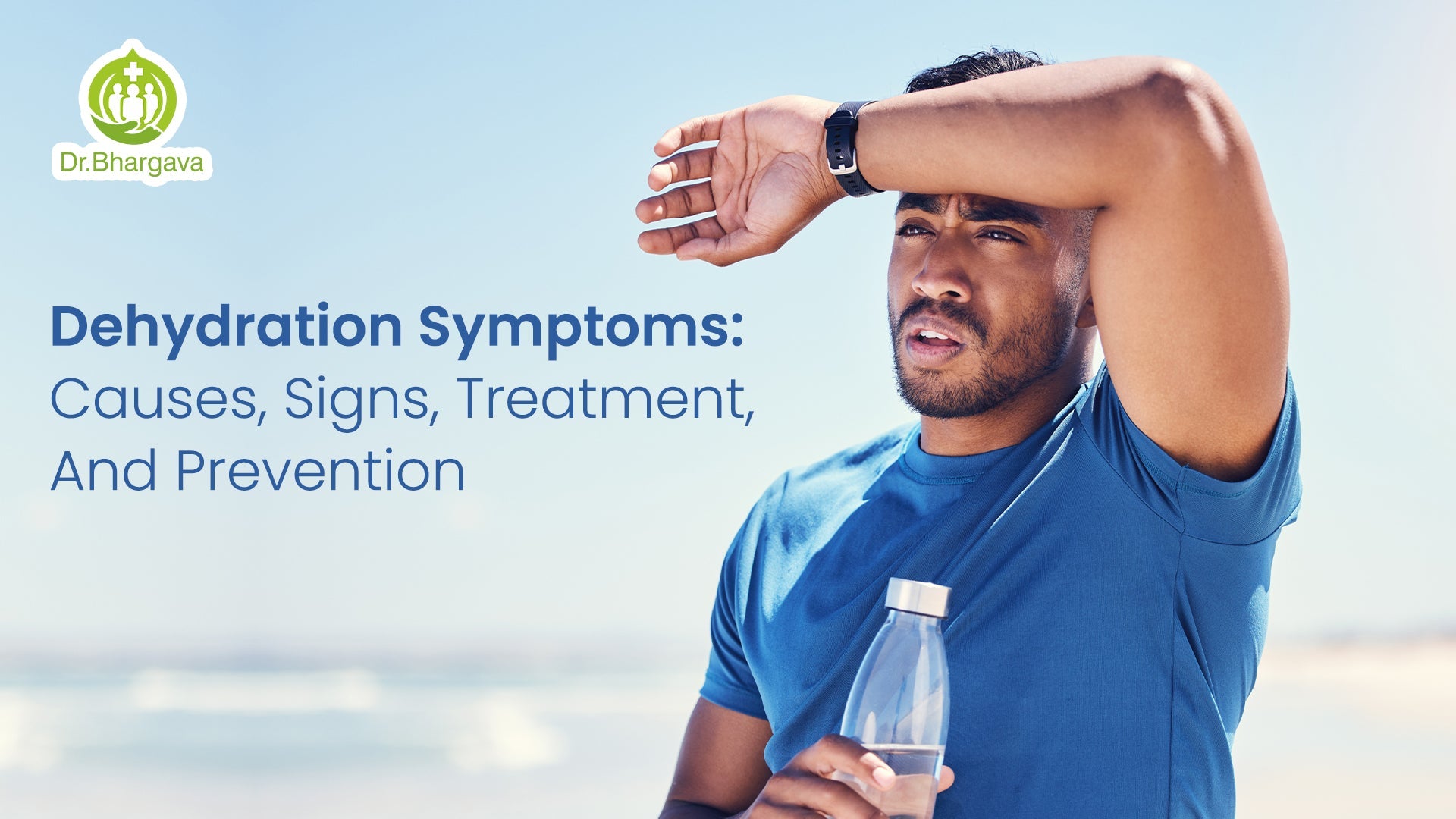 Dehydration Symptoms: Causes, Signs, Treatment, And Prevention